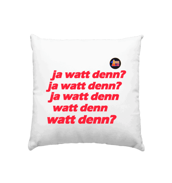 Arnie Mac JA WATT DENN? - Kissen 40x40cm