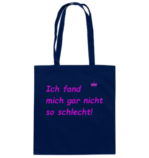 Ich fand mich gar nicht so schlecht - Organic Cotton Bag